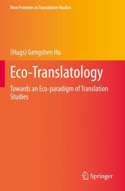 Book cover of: Eco-Translatology. By: (Hugs) Gengshen Hu