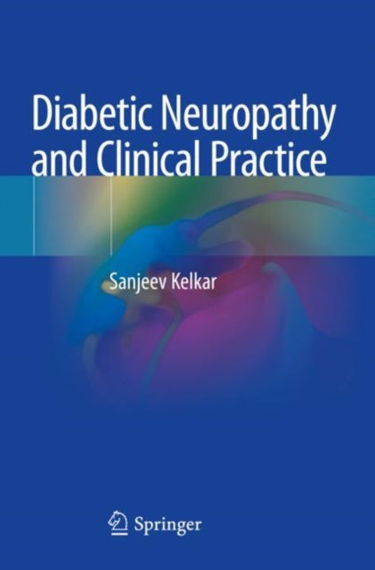 Book cover of: Diabetic Neuropathy and Clinical Practice. By: Sanjeev Kelkar