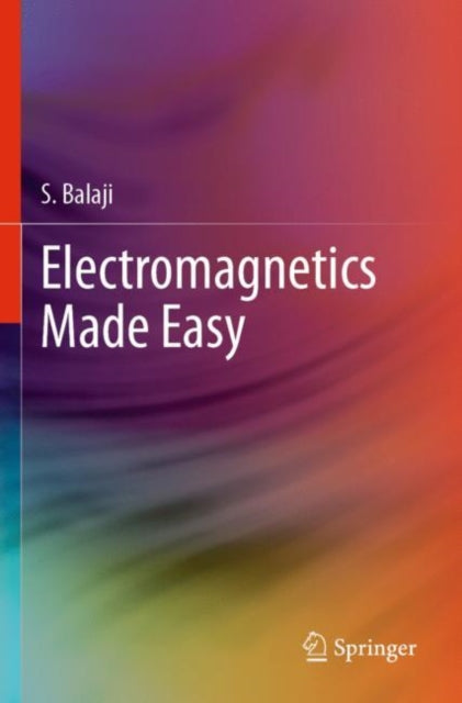 Book cover of: Electromagnetics Made Easy. By: S. Balaji