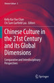 Book cover of: Chinese Culture in the 21st Century and its Global Dimensions. By: Kelly Kar Yue Chan