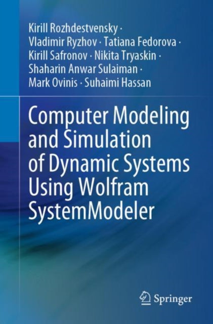 Book cover of: Computer Modeling and Simulation of Dynamic Systems Using Wolfram SystemModeler. By: Kirill Rozhdestvensky