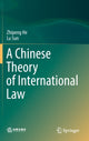 Book cover of: Chinese Theory of International Law. By: Zhipeng He