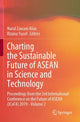 Book cover of: Charting the Sustainable Future of ASEAN in Science and Technology. By: Nurul Zawani Alias