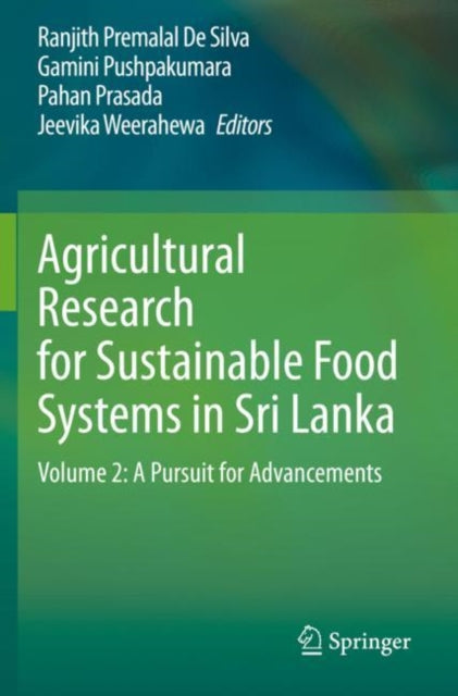 Book cover of: Agricultural Research for Sustainable Food Systems in Sri Lanka. By: Ranjith Premalal De Silva
