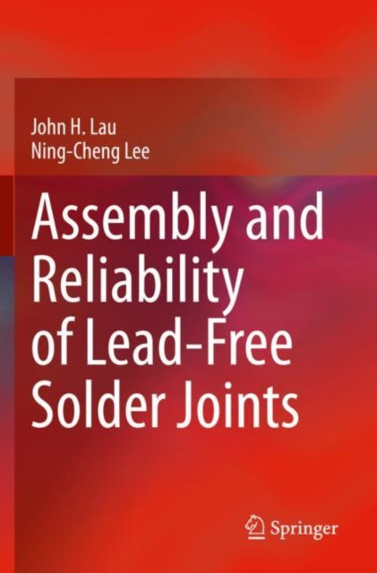Book cover of: Assembly and Reliability of Lead-Free Solder Joints. By: John H. Lau