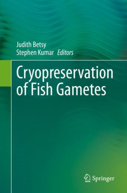 Book cover of: Cryopreservation of Fish Gametes. By: Judith Betsy