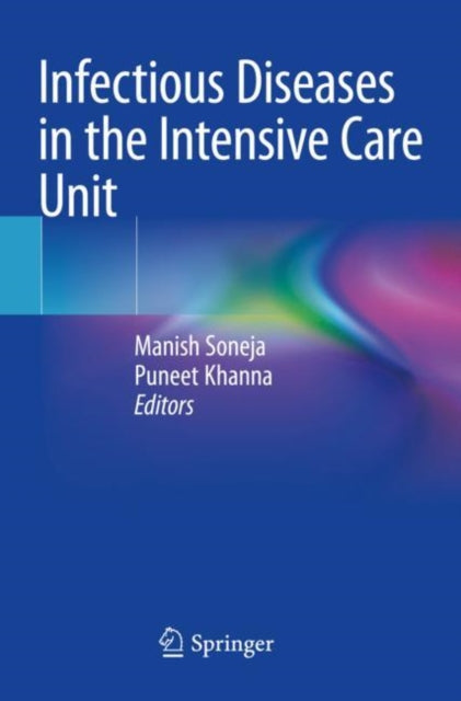 Book cover of: Infectious Diseases in the Intensive Care Unit. By: Manish Soneja