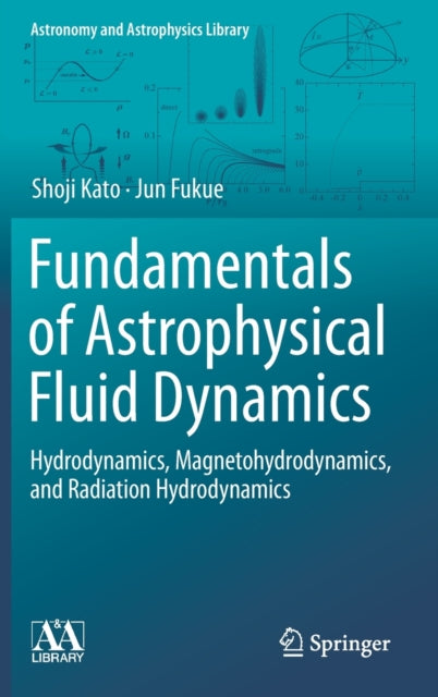 Book cover of: Fundamentals of Astrophysical Fluid Dynamics. By: Shoji Kato
