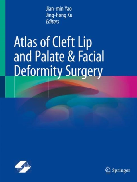 Book cover of: Atlas of Cleft Lip and Palate & Facial Deformity Surgery. By: Jian-min Yao