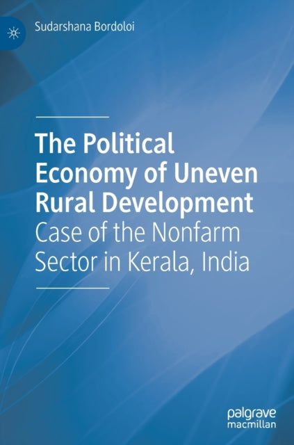 Book cover of: Political Economy of Uneven Rural Development. By: Sudarshana Bordoloi