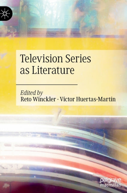 Book cover of: Television Series as Literature. By: Víctor Huertas-Martín
