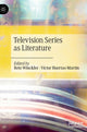 Book cover of: Television Series as Literature. By: Víctor Huertas-Martín