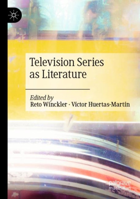 Book cover of: Television Series as Literature. By: Reto Winckler