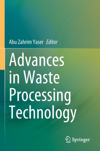 Book cover of: Advances in Waste Processing Technology. By: Abu Zahrim Yaser