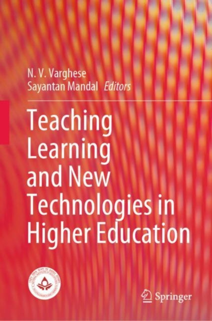 Book cover of: Teaching Learning and New Technologies in Higher Education. By: N V Varghese
