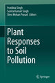 Book cover of: Plant Responses to Soil Pollution. By: Pratibha Singh