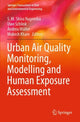 Book cover of: Urban Air Quality Monitoring, Modelling and Human Exposure Assessment. By: S. M. Shiva Nagendra