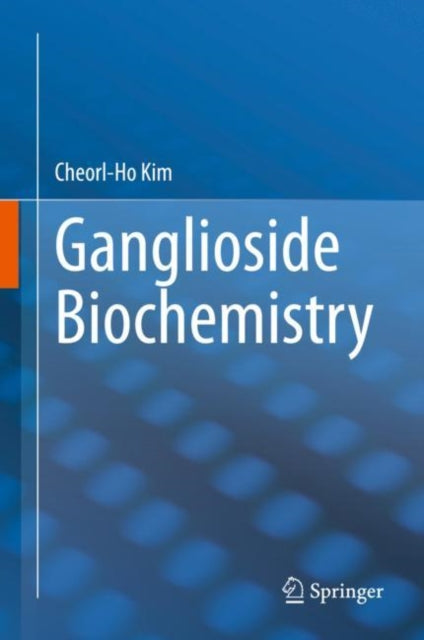 Book cover of: Ganglioside Biochemistry. By: Cheorl-Ho Kim