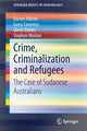 Book cover of: Crime, Criminalization and Refugees. By: Darren Andrew Palmer