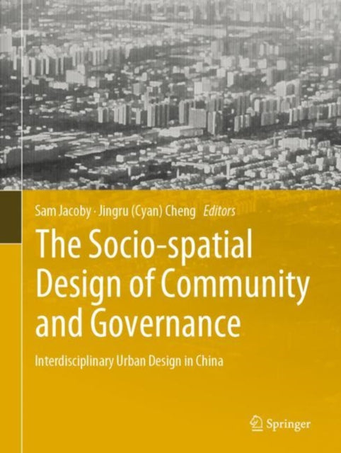 Book cover of: Socio-spatial Design of Community and Governance. By: Sam Jacoby