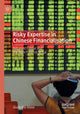 Book cover of: Risky Expertise in Chinese Financialisation. By: Giulia Dal Maso