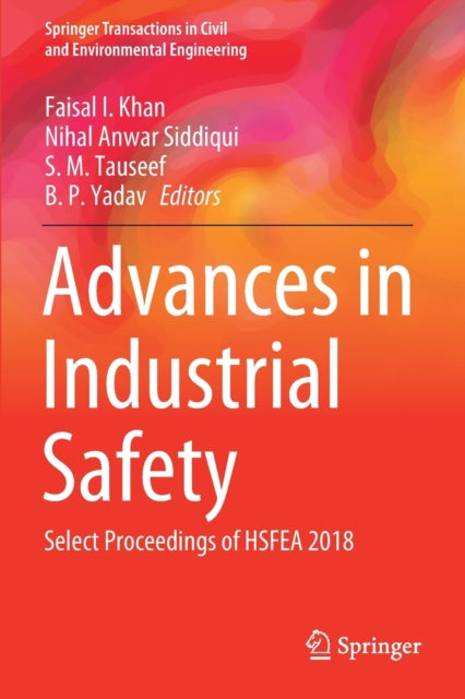 Book cover of: Advances in Industrial Safety. By: Faisal I. Khan