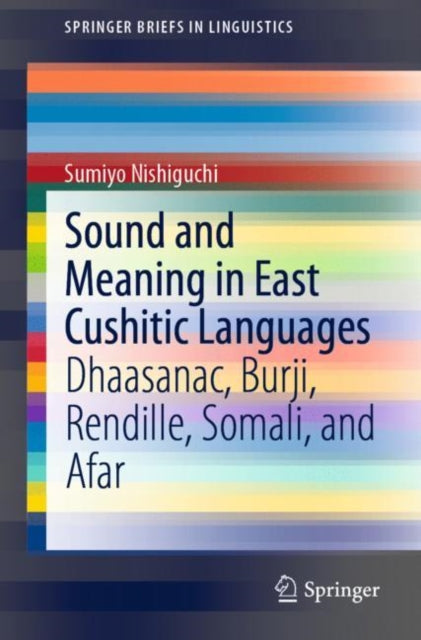 Book cover of: Sound and Meaning in East Cushitic Languages. By: Sumiyo Nishiguchi