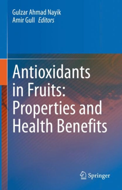 Book cover of: Antioxidants in Fruits: Properties and Health Benefits. By: Gulzar Ahmad Nayik