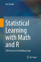 Book cover of: Statistical Learning with Math and R. By: Joe Suzuki