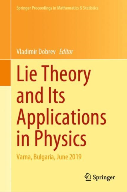 Book cover of: Lie Theory and Its Applications in Physics. By: Vladimir Dobrev
