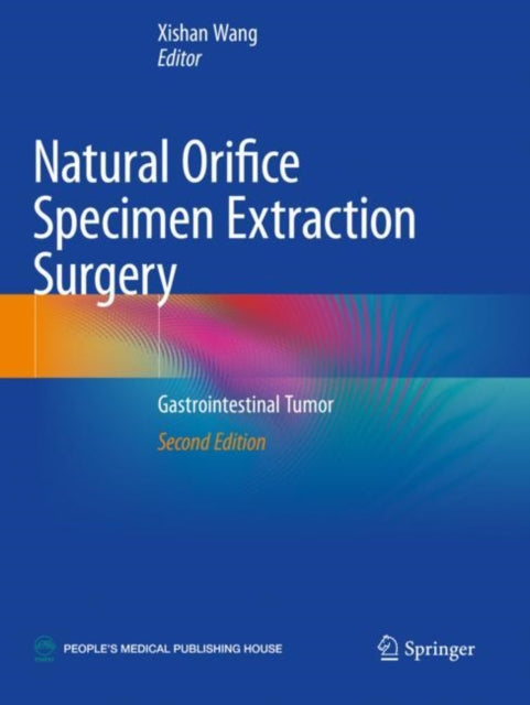 Book cover of: Natural Orifice Specimen Extraction Surgery. By: Xishan Wang