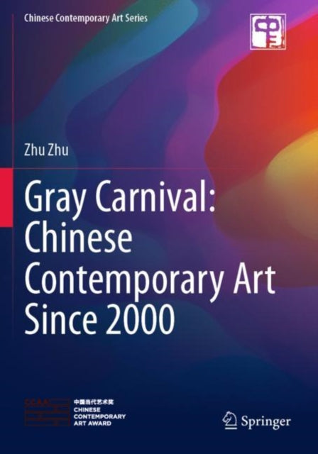 Book cover of: Gray Carnival: Chinese Contemporary Art Since 2000