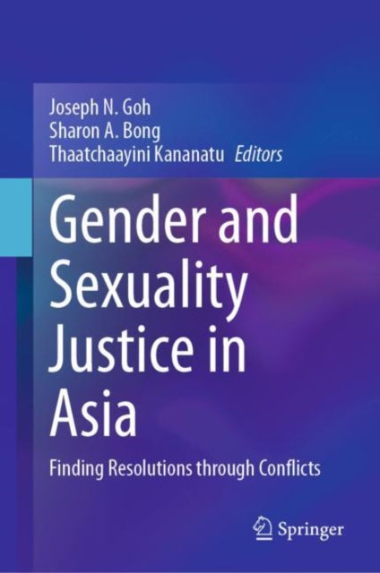 Book cover of: Gender and Sexuality Justice in Asia. By: Joseph N. Goh