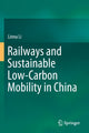 Book cover of: Railways and Sustainable Low-Carbon Mobility in China. By: Linna Li