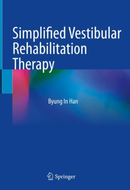 Book cover of: Simplified Vestibular Rehabilitation Therapy. By: Byung In Han