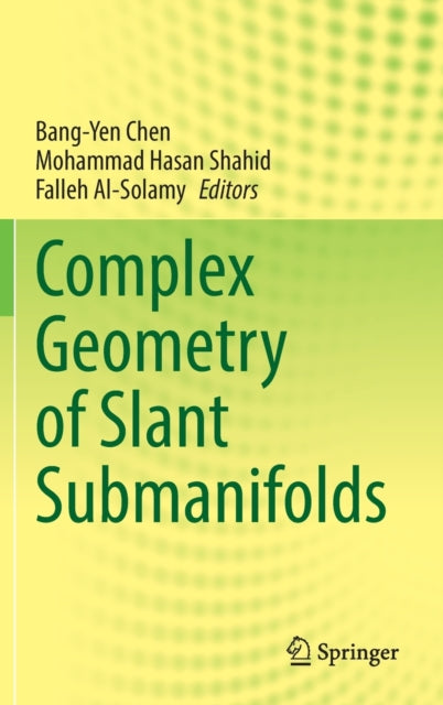 Book cover of: Complex Geometry of Slant Submanifolds. By: Bang-Yen Chen