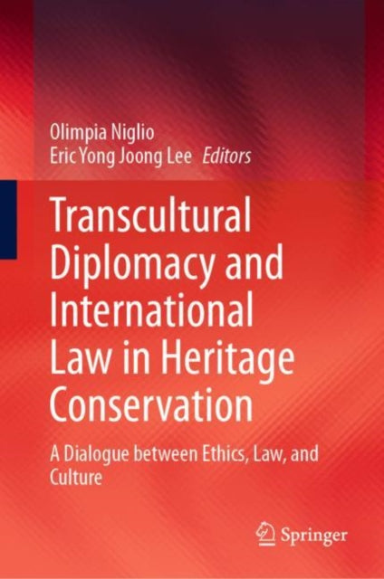 Book cover of: Transcultural Diplomacy and International Law in Heritage Conservation. By: Olimpia Niglio
