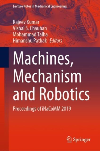 Book cover of: Machines, Mechanism and Robotics. By: Rajeev Kumar
