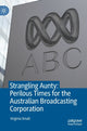 Book cover of: Strangling Aunty: Perilous Times for the Australian Broadcasting Corporation. By: Virginia Small