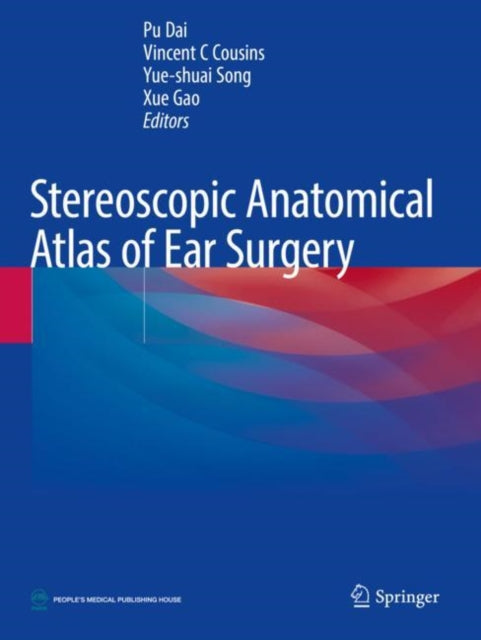 Book cover of: Stereoscopic Anatomical Atlas of Ear Surgery. By: Pu Dai