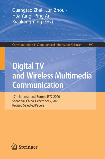 Book cover of: Digital TV and Wireless Multimedia Communication. By: Guangtao Zhai