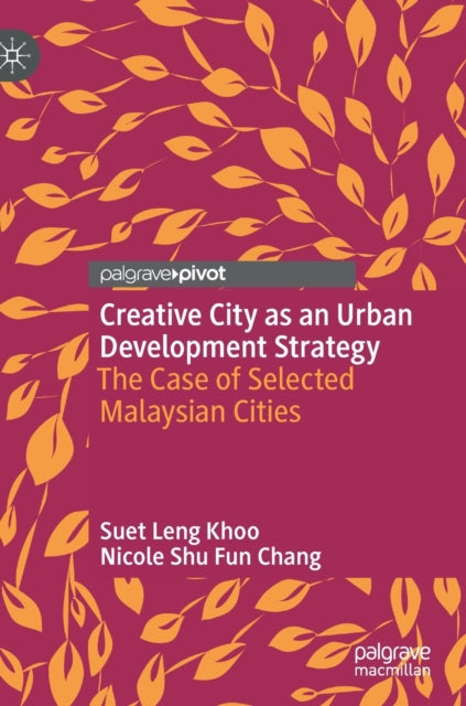 Book cover of: Creative City as an Urban Development Strategy. By: Suet Leng Khoo