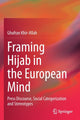 Book cover of: Framing Hijab in the European Mind. By: Ghufran Khir-Allah