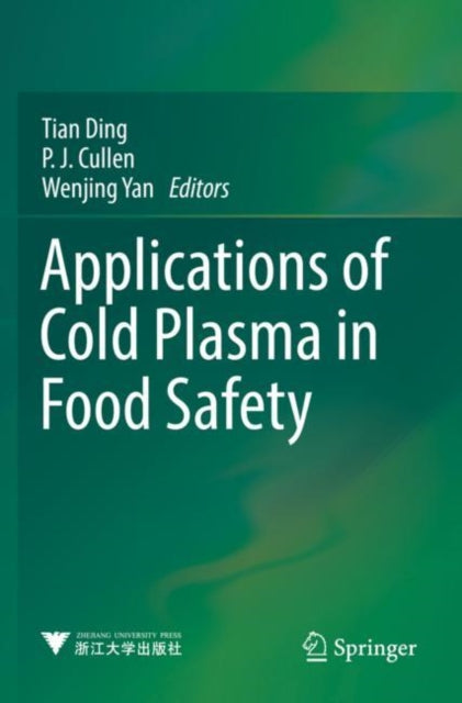 Book cover of: Applications of Cold Plasma in Food Safety. By: Tian Ding