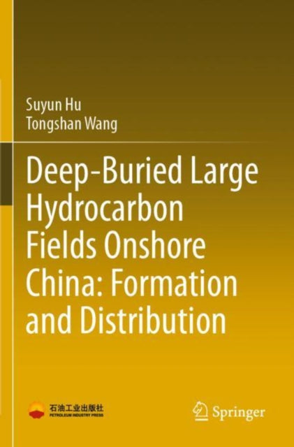 Book cover of: Deep-Buried Large Hydrocarbon Fields Onshore China: Formation and Distribution. By: Suyun Hu