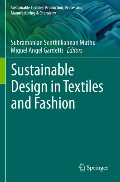 Book cover of: Sustainable Design in Textiles and Fashion. By: Subramanian Senthilkannan Muthu