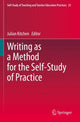 Book cover of: Writing as a Method for the Self-Study of Practice. By: Julian Kitchen