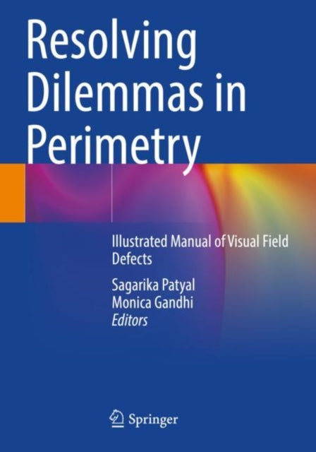 Book cover of: Resolving Dilemmas in Perimetry. By: Sagarika Patyal