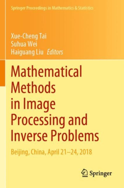 Book cover of: Mathematical Methods in Image Processing and Inverse Problems. By: Xue-Cheng Tai