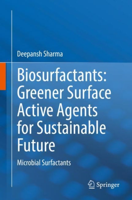 Book cover of: Biosurfactants: Greener Surface Active Agents for Sustainable Future. By: Deepansh Sharma